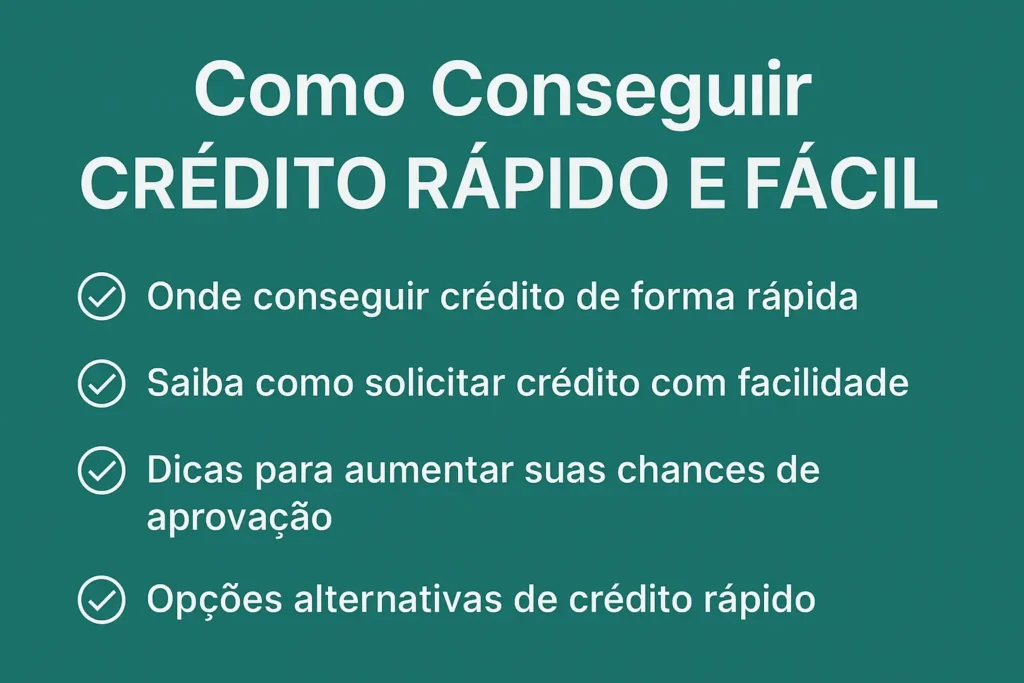 Lista visual com os principais pontos sobre como conseguir crédito rápido e fácil