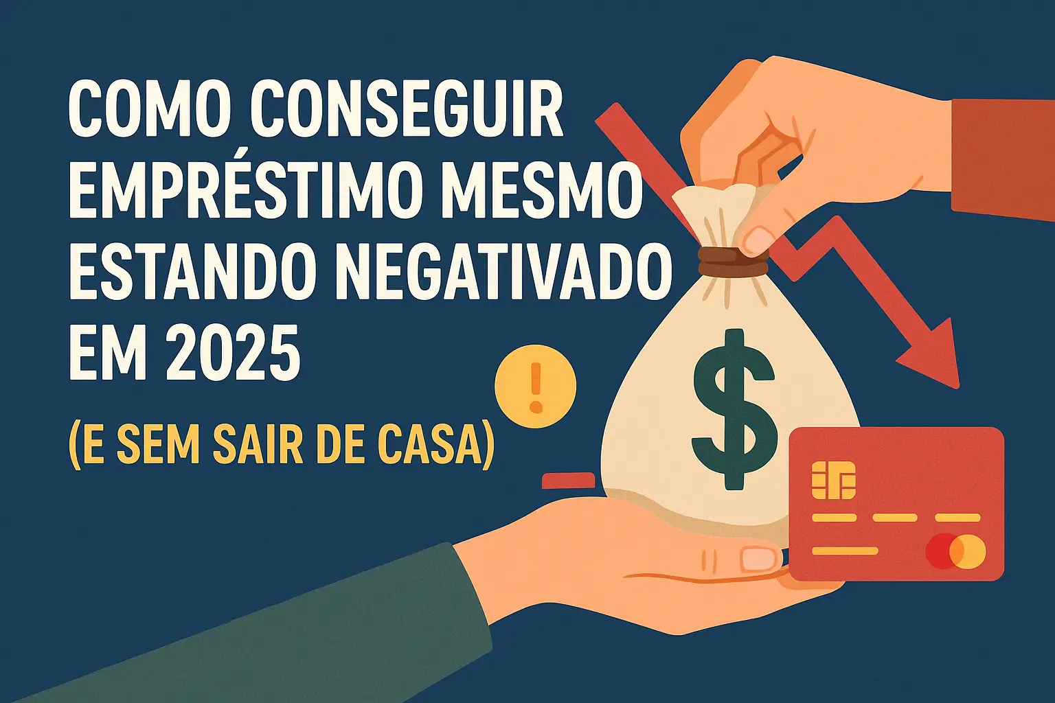 Banner com frase sobre como conseguir empréstimo negativado em 2025, com cartão e saco de dinheiro
