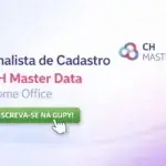 Analista de Cadastro – CH Master Data – Home Office